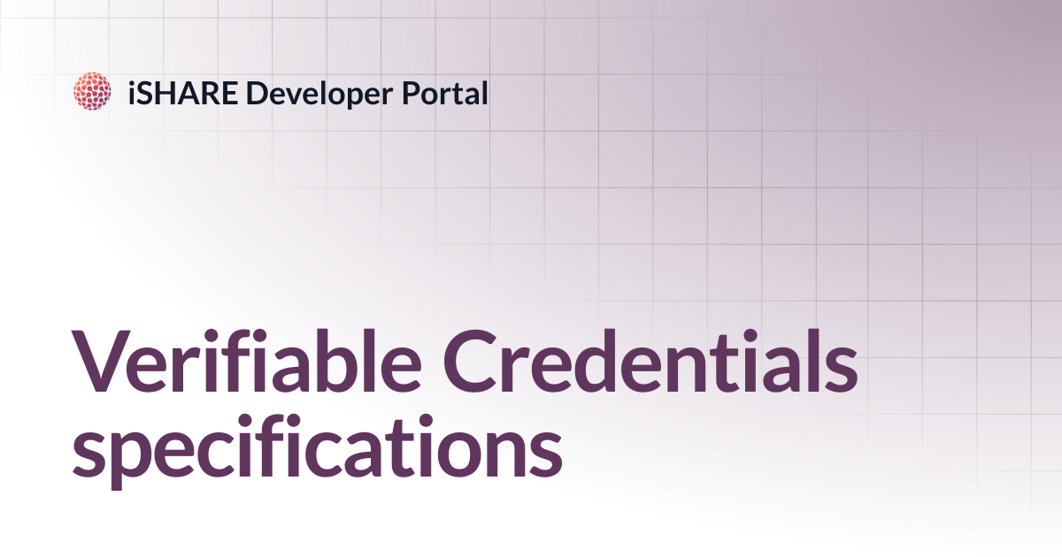 Verifiable Credentials specifications | iSHARE Developer Portal