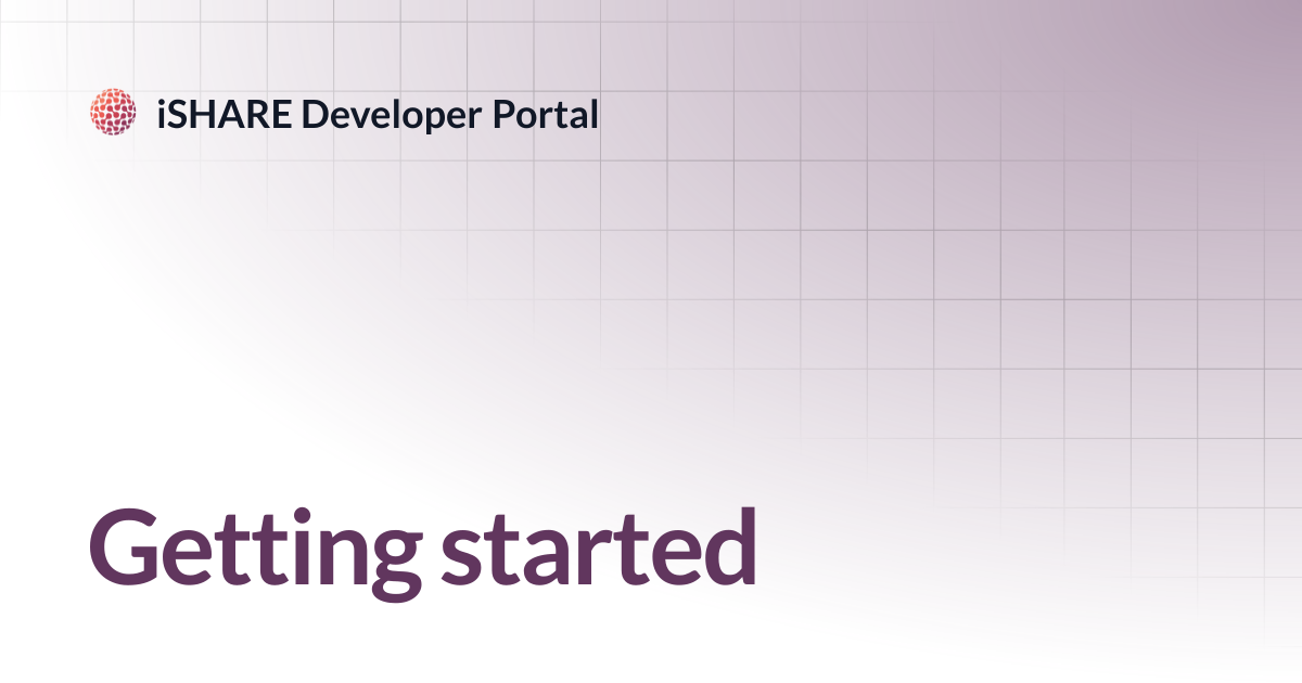 Getting started | iSHARE Developer Portal